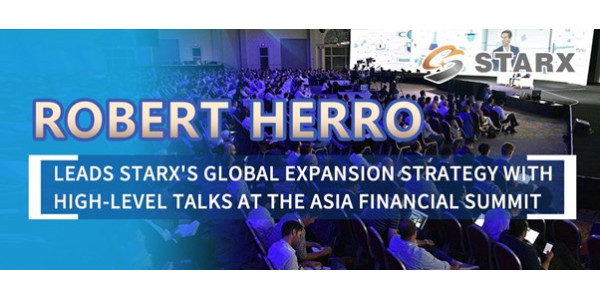 Robert Herro Leads STARX's Global Expansion Strategy with High-Level Talks at the Asia Financial Summit