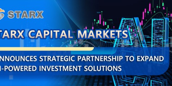 STARX Capital Markets Announces Strategic Partnership to Expand AI-Powered Investment Solutions