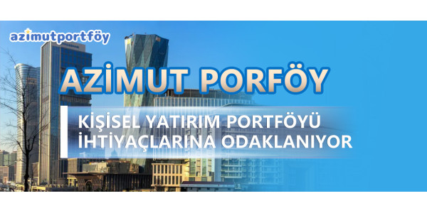 Azimut Portföy: Kişisel Yatırım Portföyü İhtiyaçlarına Odaklanıyor