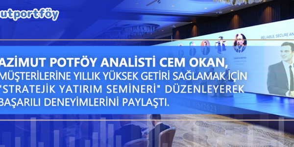 Azimut Portföy analisti Cem Okan, müşterilerine yıllık yüksek getiri sağlamak için “Stratejik Yatırım Semineri” düzenleyerek başarılı deneyimlerini paylaştı. Copy