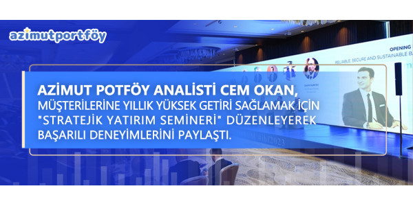 Azimut Portföy analisti Cem Okan, müşterilerine yıllık yüksek getiri sağlamak için “Stratejik Yatırım Semineri” düzenleyerek başarılı deneyimlerini paylaştı. Copy