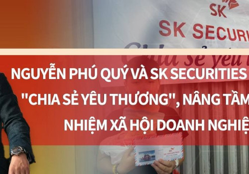 Nguyễn Phú Quý và SK Securities lập Quỹ 