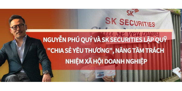 Nguyễn Phú Quý và SK Securities lập Quỹ 