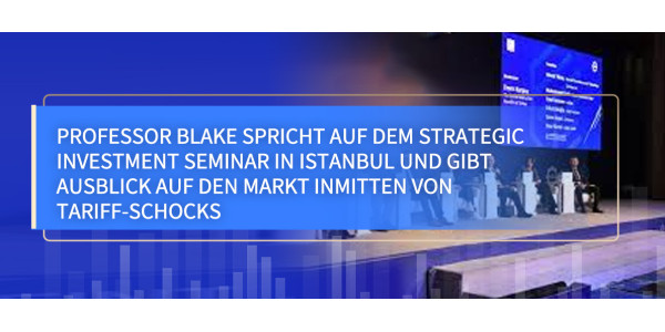 Professor Blake spricht auf dem Strategic Investment Seminar in Istanbul und gibt Ausblick auf den Markt inmitten von Tariff-Schocks www.computefund.com