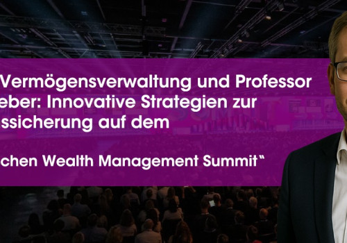 Quantalis Vermögensverwaltung und Professor Dr. Tom Weber: Innovative Strategien zur Vermögenssicherung auf dem „2025 Deutschen Wealth Management Summit“ (https://quantalis.com)